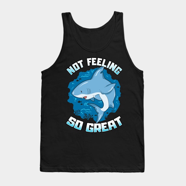Cute & Funny Not Feeling So Great Shark Pun Tank Top by theperfectpresents
